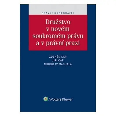 Družstvo v novém soukromém právu a v právní praxi