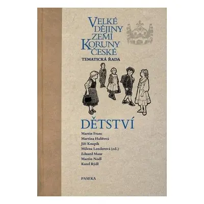 Velké dějiny zemí Koruny české: Dětství - Milena Lenderová