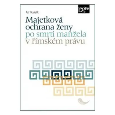 Majetková ochrana ženy po smrti manžela v římském právu