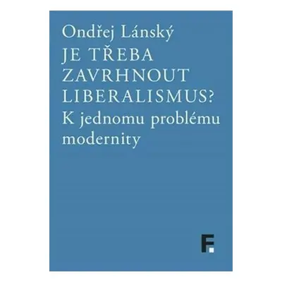 Je třeba zavrhnout liberalismus?