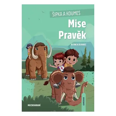 Šipka a Koumes Mise Pravěk