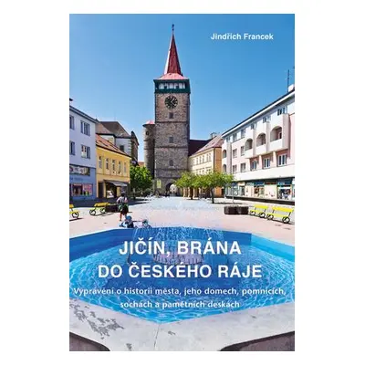 Jičín, brána do Českého ráje