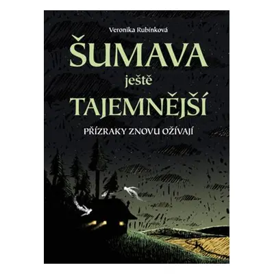 Šumava ještě tajemnější