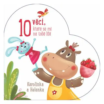 10 věcí, které se mi na tobě líbí Karolínka a Helenka