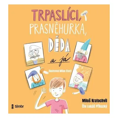 Trpaslíci, Prasněhurka, děda a já