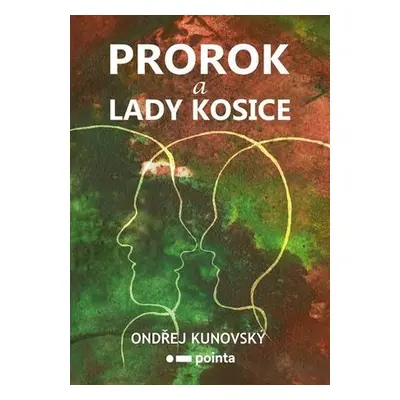 Prorok a Lady Kosice