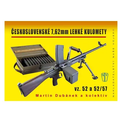 Československé 7,62 mm lehké kulomety Dubánek Martin a kolektiv