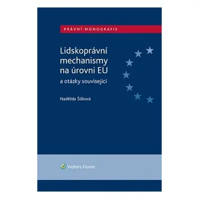 Lidskoprávní mechanismy na úrovni EU a otázky související