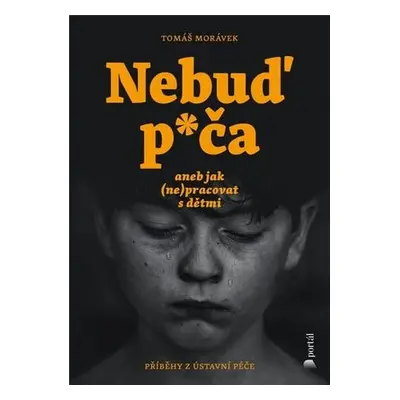 Nebuď p*ča aneb jak (ne)pracovat s dětmi