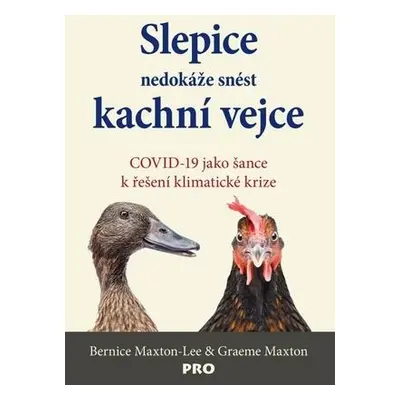 Slepice nedokáže snést kachní vejce