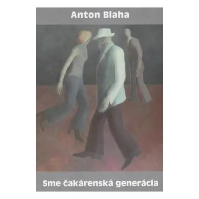 Sme čakárenská generácia