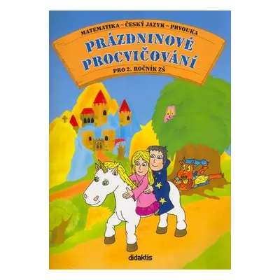 Prázdninové procvičování pro 2.ročník ZŠ - Andrea Brázdová; Martin Kučera