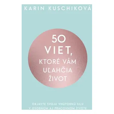 50 viet, ktoré vám uľahčia život