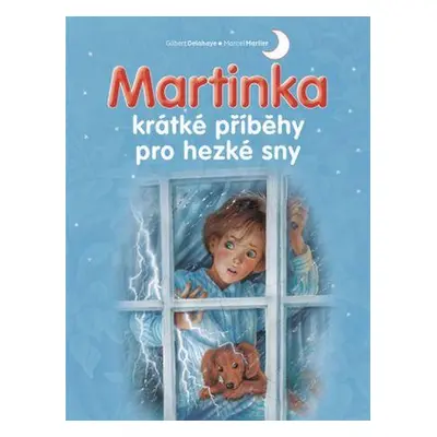 Martinka krátké příběhy pro hezké sny