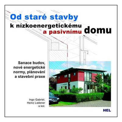 Od staré stavby k nízkoenergetickému a pasivnímu domu