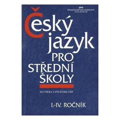 Český jazyk pro střední školy I.-IV. ročník