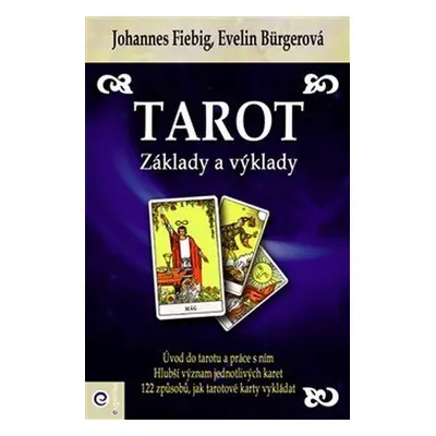 Tarot - Základy a výklady - Fiebig Johannes, Burgerová Evelin