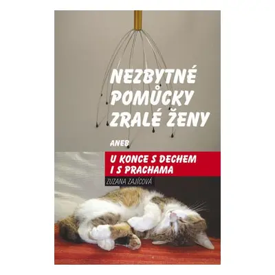 Nezbytné pomůcky zralé ženy aneb u konce s dechem i s prachama