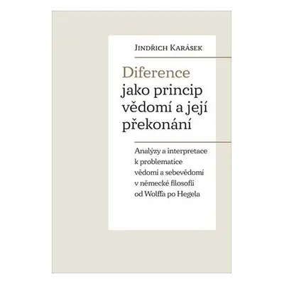 Diference jako princip vědomí a její překonání