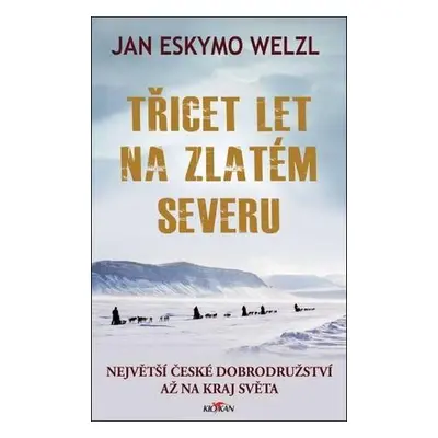 Třicet let na zlatém severu