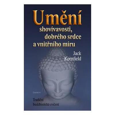 Umění shovívavosti, dobrého srdce a vnitřního míru