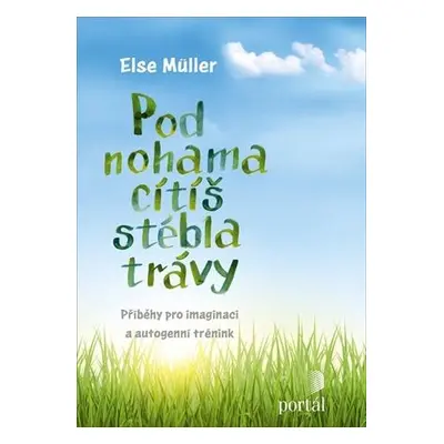 Pod nohama cítíš stébla trávy