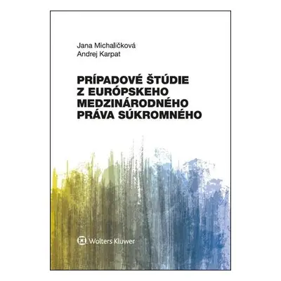 Prípadové štúdie z európskeho medzinárodného práva súkromného