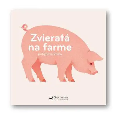 Zvieratá na farme Rozpohybovaná kniha