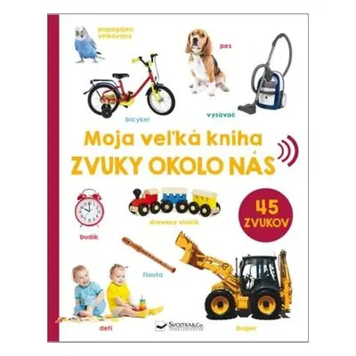 Moja veľká kniha Zvuky okolo nás