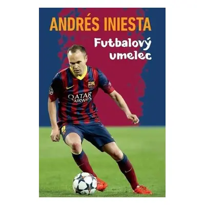 Andrés Iniesta Futbalový umelec