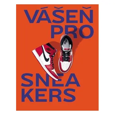 Vášeň pro Sneakers