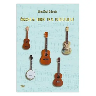 Škola hry na ukulele - Ondřej Šárek, paperback