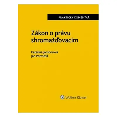 Zákon o právu shromažďovacím Komentář - Potměšil Jan, Jamborová Kateřina