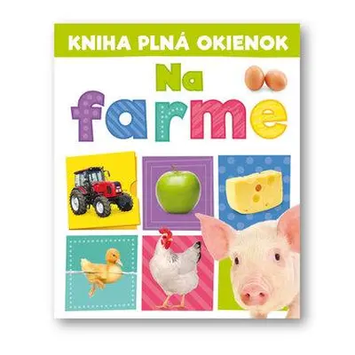 Kniha plná okienok: Na farme - Andrew Burgess, Pooja Desai