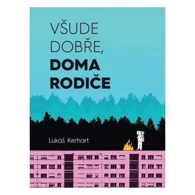 Všude dobře, doma rodiče