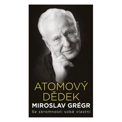 Atomový dědek Miroslav Grégr