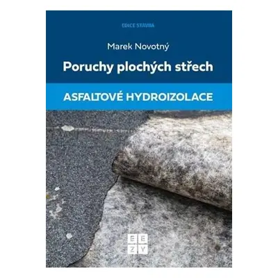 Poruchy plochých střech Asfaltové hydroizolace