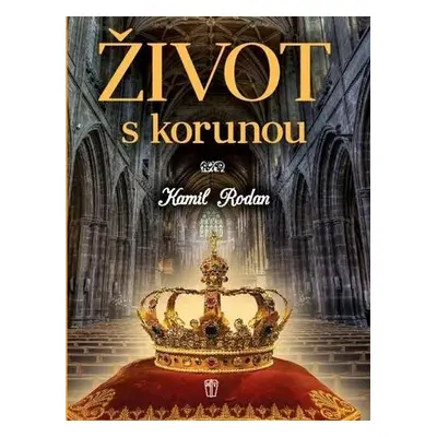 Život s korunou