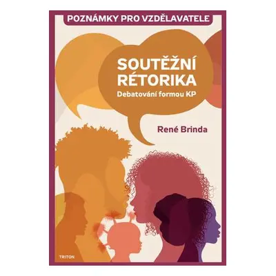 Soutěžní rétorika Poznámky pro vzdělavatele