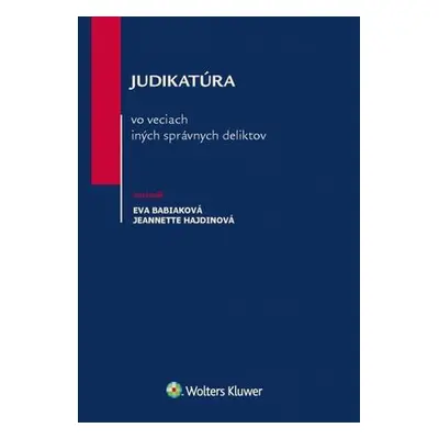 Judikatúra vo veciach iných správnych deliktov - Babiaková, Eva