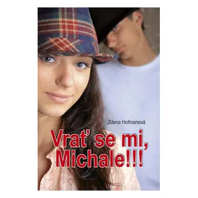 Vrať se mi, Michale!!!