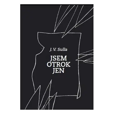 Jsem otrok jen