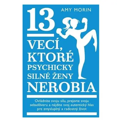 13 vecí, ktoré psychicky silné ženy nerobia