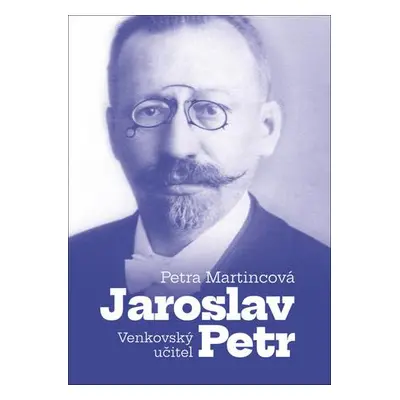 Venkovský učitel Jaroslav Petr