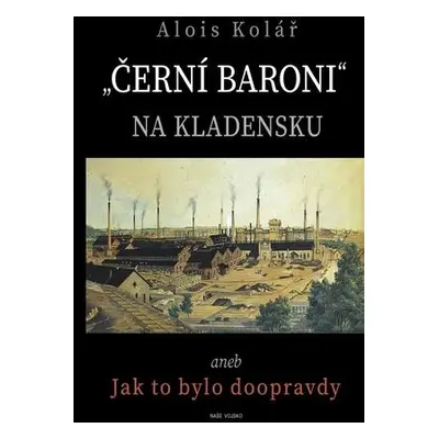 „Černí baroni“ na Kladensku