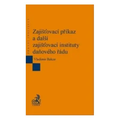 Zajišťovací příkaz a další zajišťovací instituty daňového řádu