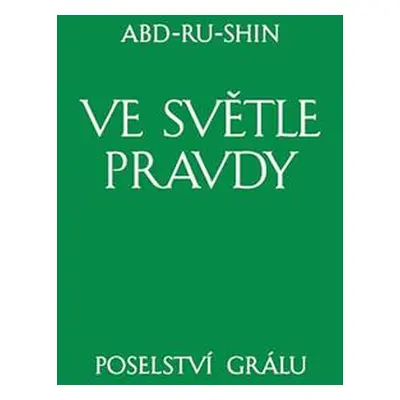 Ve světle Pravdy Poselství Grálu