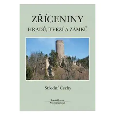 Zříceniny hradů, tvrzí a zámků Střední Čechy