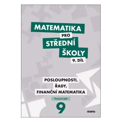 Matematika pro střední školy 9. díl Pracovní sešit