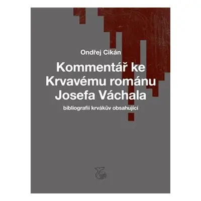 Kommentář ke Krvavému románu Josefa Váchala